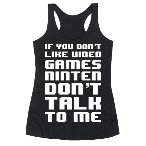 If You Don't Like Video Game Nintendon't Talk To Me Racerback Tank Top