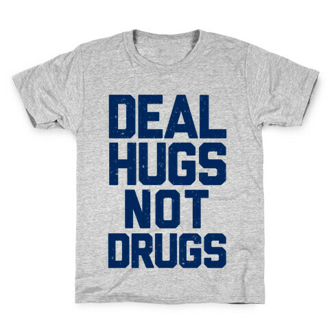 Deal Hugs Not Drugs Kids T-Shirt