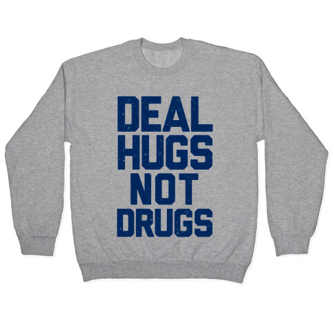 Deal Hugs Not Drugs Pullover