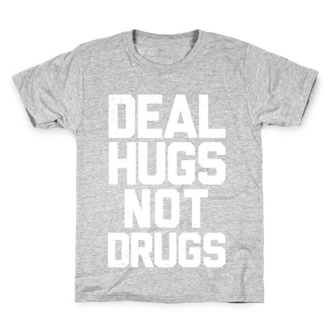 Deal Hugs Not Drugs Kids T-Shirt