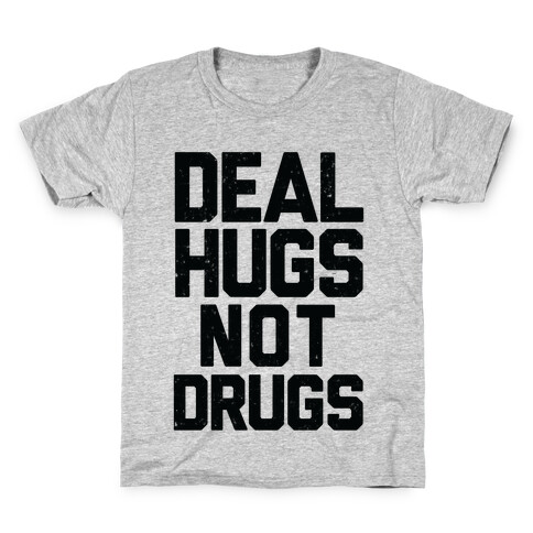 Deal Hugs Not Drugs Kids T-Shirt