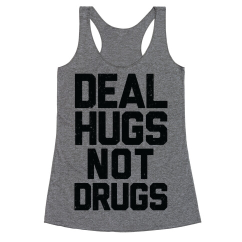 Deal Hugs Not Drugs Racerback Tank Top