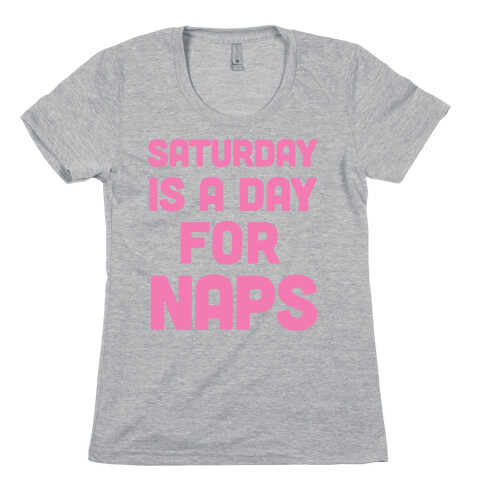 Saturday Is A Day For Naps Womens T-Shirt