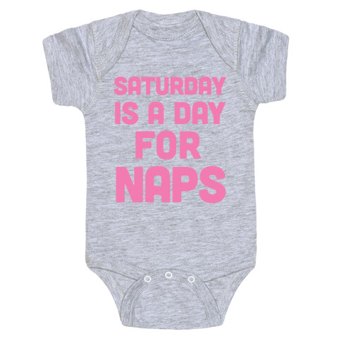 Saturday Is A Day For Naps Baby One-Piece