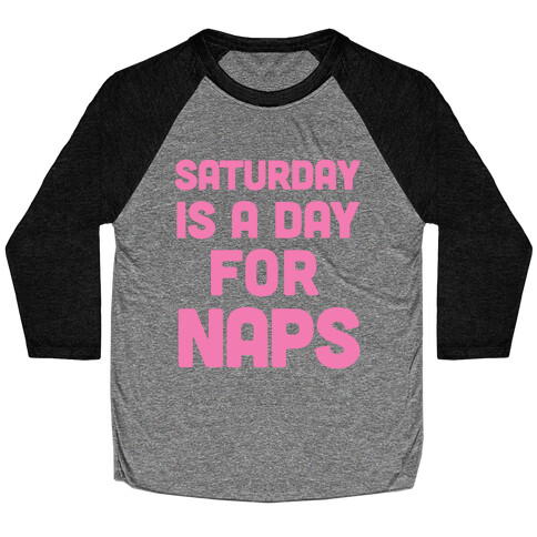 Saturday Is A Day For Naps Baseball Tee