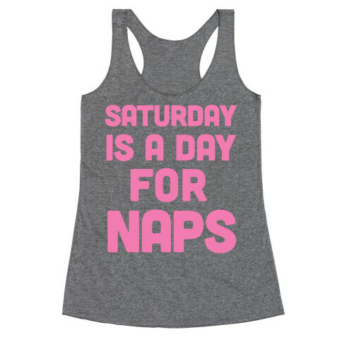Saturday Is A Day For Naps Racerback Tank Top