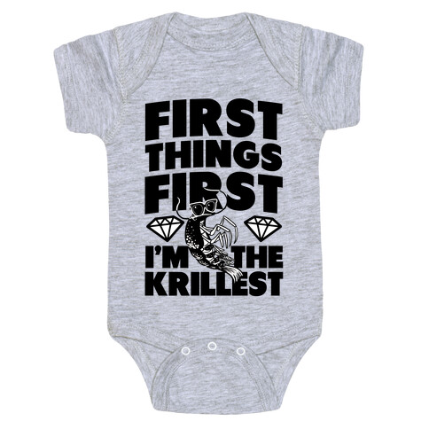 First Things First, I'm the Krillest Baby One-Piece