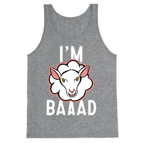 I'm Baaaad Tank Top