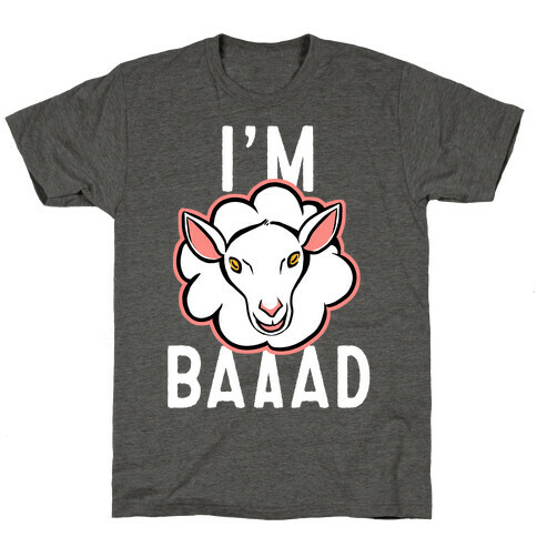 I'm Baaaad T-Shirt