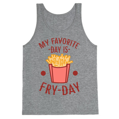 My Favorite Day is Fry-Day Tank Top