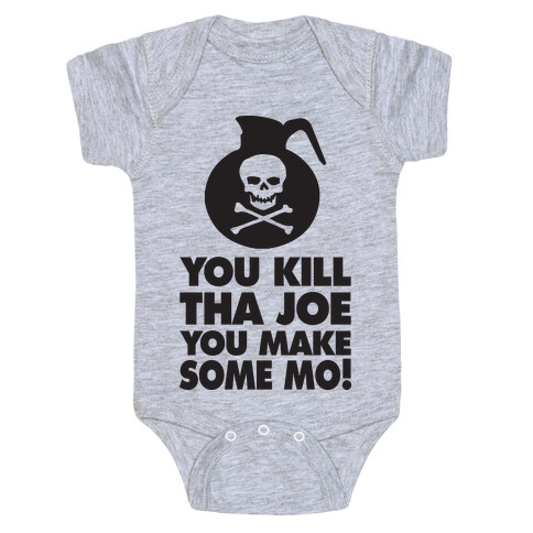 You Kill Tha Joe, You Make Some Mo! (Tank) Baby One-Piece