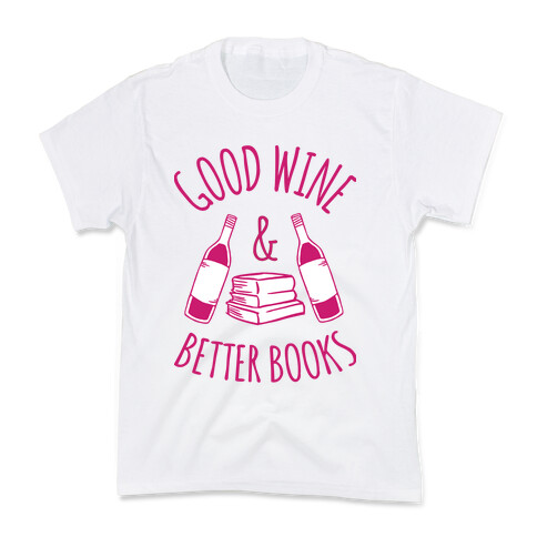 Good Wine & Better Books Kids T-Shirt