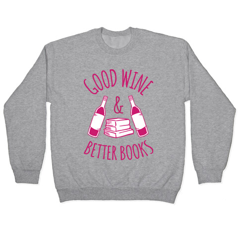 Good Wine & Better Books Pullover