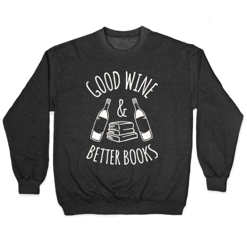Good Wine & Better Books Pullover