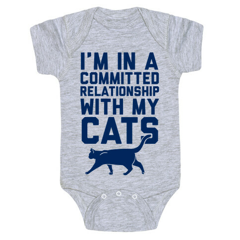 I'm In A Committed Relationship With My Cats Baby One-Piece