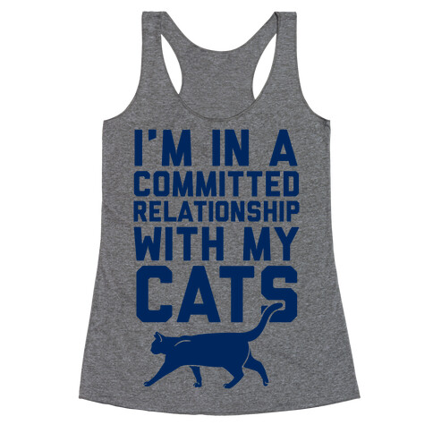 I'm In A Committed Relationship With My Cats Racerback Tank Top