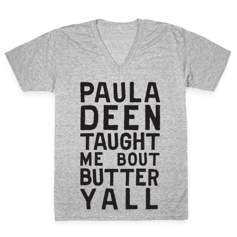 Paula Deen Taught Me Bout Butter Yall (Tank) V-Neck Tee Shirt