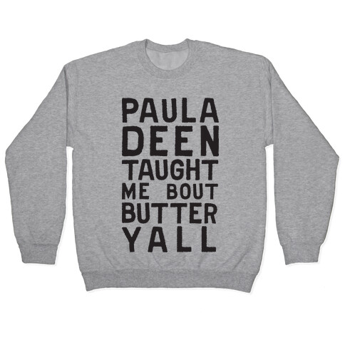 Paula Deen Taught Me Bout Butter Yall (Tank) Pullover