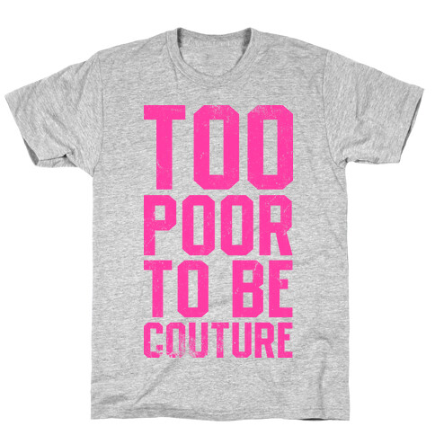 Too Poor To Be Couture (Vintage Tank) T-Shirt