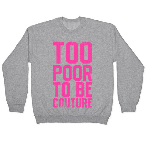 Too Poor To Be Couture (Vintage Tank) Pullover