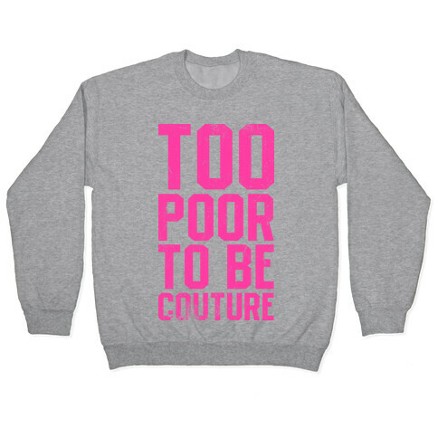 Too Poor To Be Couture (Vintage Tank) Pullover