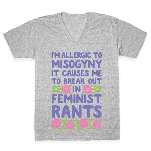 Misogyny Causes Me To Break Out In Feminist Rants V-Neck Tee Shirt
