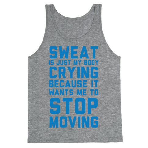 Sweat Is Just My Body Crying Tank Top