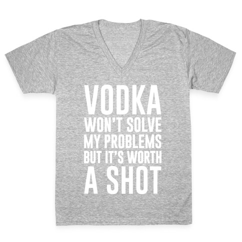 Vodka Is Worth A Shot V-Neck Tee Shirt