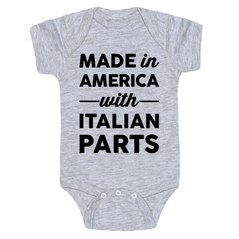 Made In America With Italian Parts Baby One-Piece