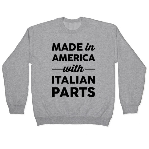 Made In America With Italian Parts Pullover