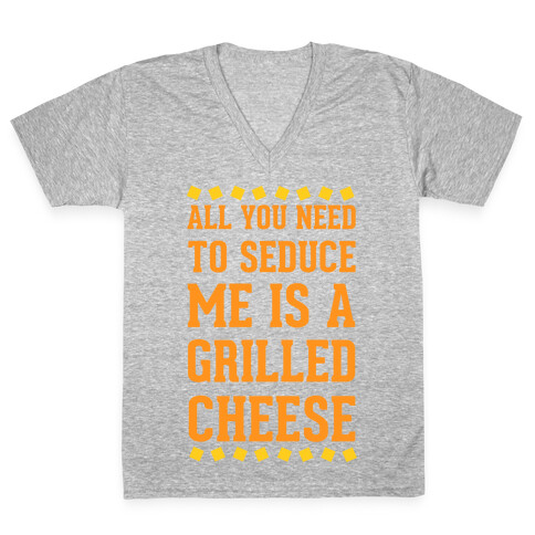 All You Need to Seduce Me is a Grilled Cheese V-Neck Tee Shirt