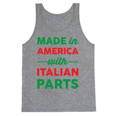 Made In America With Italian Parts Tank Top