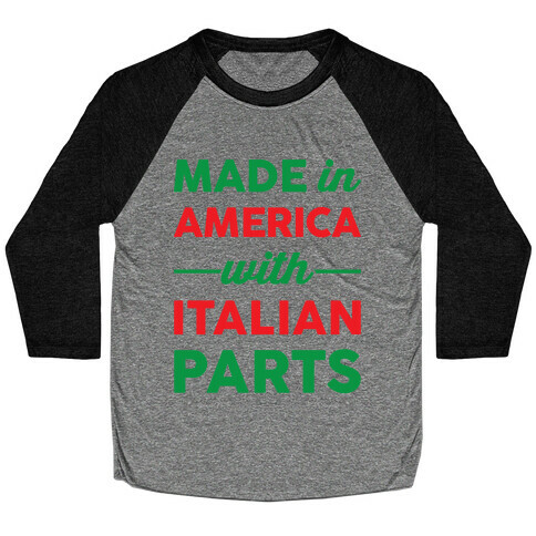 Made In America With Italian Parts Baseball Tee