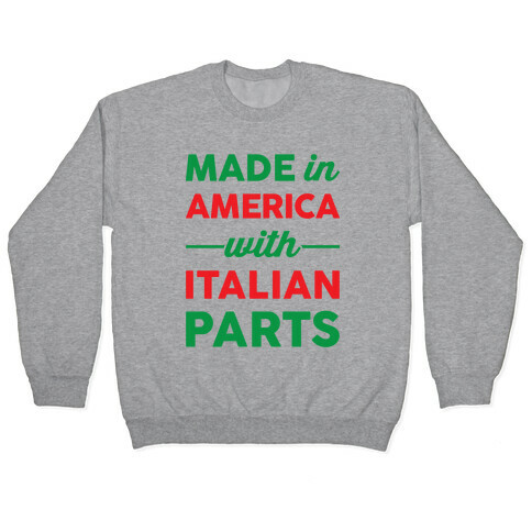 Made In America With Italian Parts Pullover