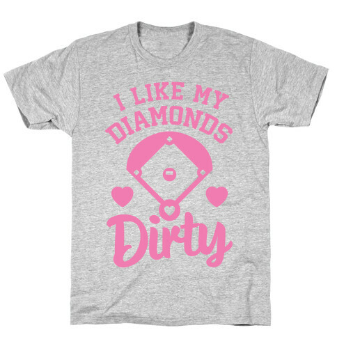 I Like My Diamonds Dirty T-Shirt