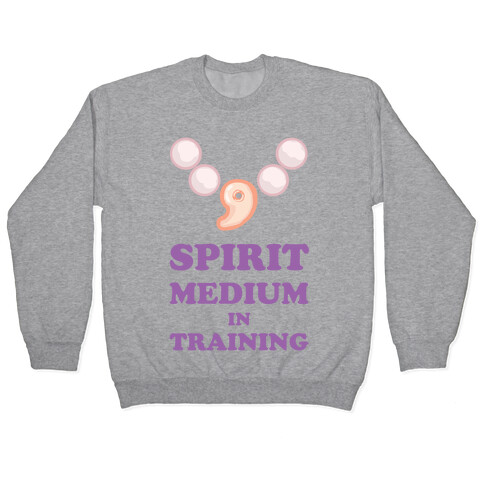 Spirit Medium In Training Pullover
