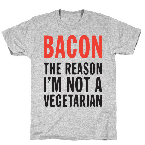 Bacon The Reason I'm Not A Vegetarian (Tank) T-Shirt