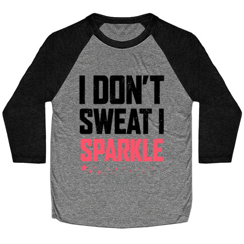 I Don't Sweat I Sparkle (Tank) Baseball Tee