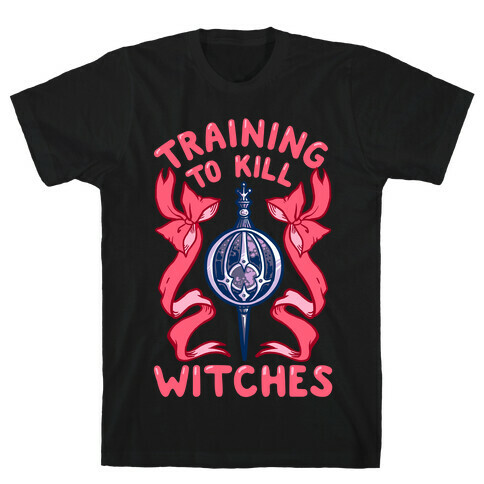 Training To Kill Witches T-Shirt