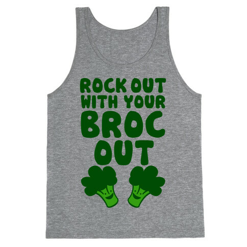 Rock Out With Your Broc Out Tank Top