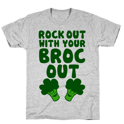 Rock Out With Your Broc Out T-Shirt