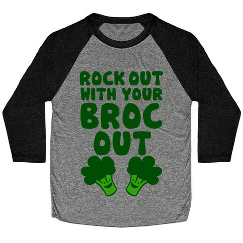 Rock Out With Your Broc Out Baseball Tee