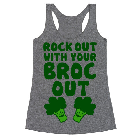 Rock Out With Your Broc Out Racerback Tank Top