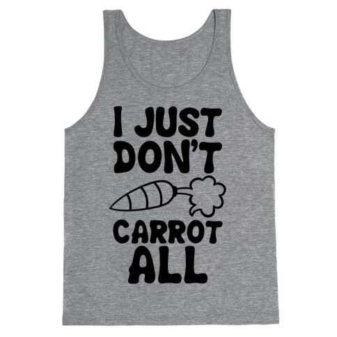 I Just Don't Carrot All Tank Top