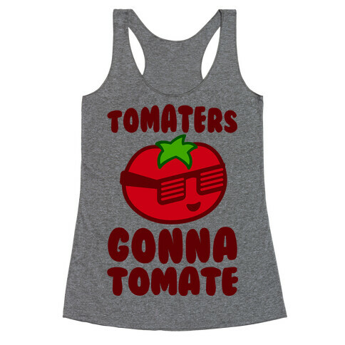 Tomaters Gonna Tomate Racerback Tank Top