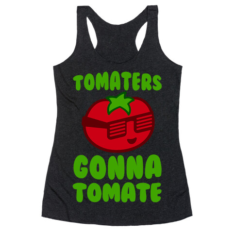 Tomaters Gonna Tomate Racerback Tank Top