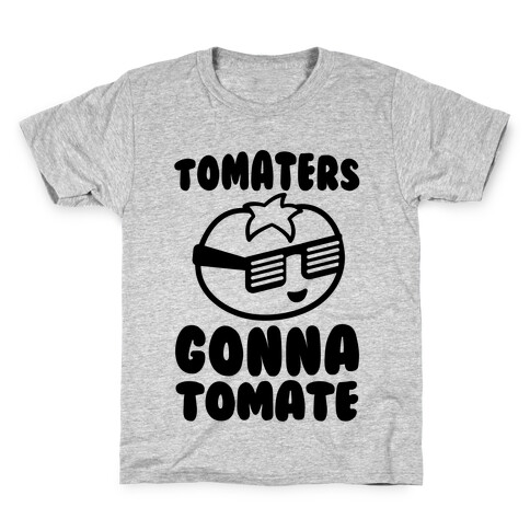 Tomaters Gonna Tomate Kids T-Shirt