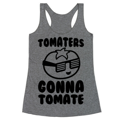 Tomaters Gonna Tomate Racerback Tank Top
