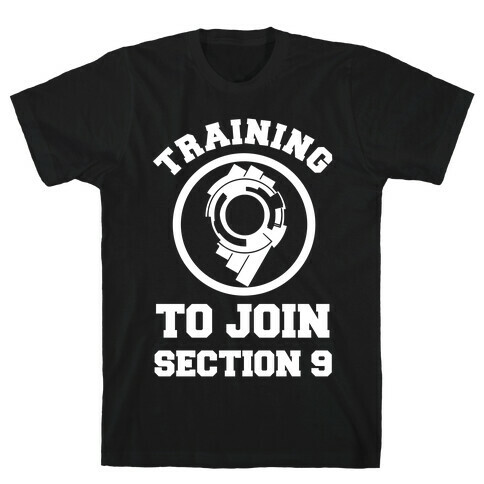 Training To Join Section 9 T-Shirt