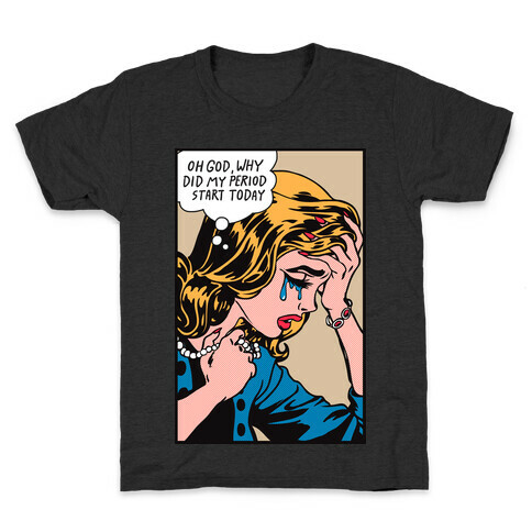 Lichtenstein Edition (Oh God Why Did My Period Start Today) Kids T-Shirt